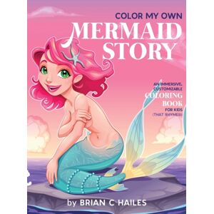 Epic Edge Publishing Color My Own Mermaid Story : An Immersive, Customizable Coloring Book For Kids (That Rhymes!) Epic Edge Publishing Color My Own Mermaid Story : An Immersive, Customizable Coloring Book For Kids (That Rhymes!)