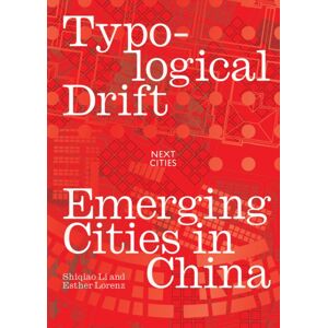 Oro Editions Typological Drift : Emerging Cities In China Oro Editions Typological Drift : Emerging Cities In China