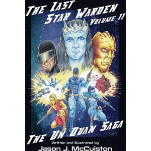 Dark Owl Publishing The Last Star Warden Volume Ii - The Un Quan Saga Dark Owl Publishing The Last Star Warden Volume Ii - The Un Quan Saga