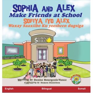 Advance Books LLC Sophia And Alex Make Friends At School : Sofiya Iyo Alex Waxay Saaxiibo Ku Yeesheen Dugsiga Advance Books LLC Sophia And Alex Make Friends At School : Sofiya Iyo Alex Waxay Saaxiibo Ku Yeesheen Dugsiga