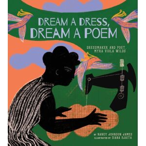 Cameron & Company Inc Dream A Dress, Dream A Poem : Dressmaker And Poet, Myra Viola Wilds (A Picture Book) Cameron & Company Inc Dream A Dress, Dream A Poem : Dressmaker And Poet, Myra Viola Wilds (A Picture Book)