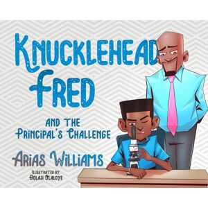 Bandele Books Knucklehead Fred And The Principal'S Challenge Bandele Books Knucklehead Fred And The Principal'S Challenge
