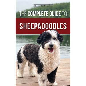 LP Media Inc. The Complete Guide To Sheepadoodles : Finding, Raising, Training, Feeding, Socializing, And Loving Your Sheepadoodle Puppy LP Media Inc. The Complete Guide To Sheepadoodles : Finding, Raising, Training, Feeding, Socializing, And Loving Your Sheepadoodle Puppy