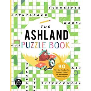 Bushel & Peck Books The Ashland Puzzle Book : 90 Word Searches, Jumbles, Crossword Puzzles, And More All About Ashland, Oregon Bushel & Peck Books The Ashland Puzzle Book : 90 Word Searches, Jumbles, Crossword Puzzles, And More All About Ashland, Oregon
