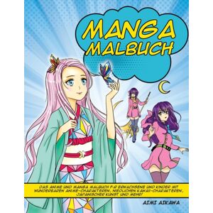 Activity Books Manga Malbuch : Das Anime Und Manga Malbuch Fur Erwachsene Und Kinder Mit Wunderbaren Anime-Charakteren, Niedlichen Kawaii-Charakteren, Japanischer Kunst Und Mehr! Activity Books Manga Malbuch : Das Anime Und Manga Malbuch Fur Erwachsene Und Kinder Mit Wunderbaren Anime-Charakteren, Niedlichen Kawaii-Charakteren, Japanischer Kunst Und Mehr!