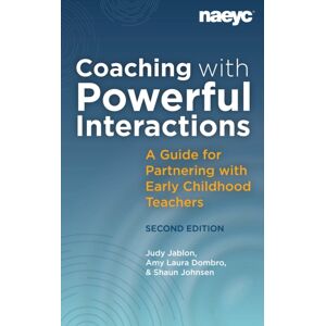 National Association for the Education of Young Ch Coaching With Powerful Interactions Second Edition National Association for the Education of Young Ch Coaching With Powerful Interactions Second Edition