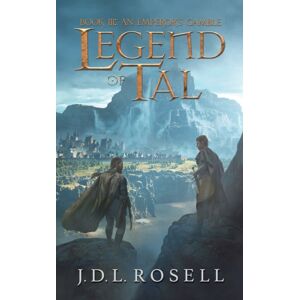 Jdl Rosell An Emperor'S Gamble : Legend Of Tal: Book 3 Jdl Rosell An Emperor'S Gamble : Legend Of Tal: Book 3