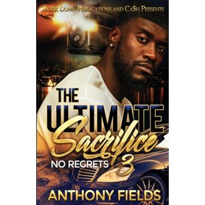 Lock Down Publications The Ultimate Sacrifice 3 : No Regrets Lock Down Publications The Ultimate Sacrifice 3 : No Regrets