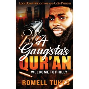 Lock Down Publications A Gangsta'S Qur'An : Welcome To Philly Lock Down Publications A Gangsta'S Qur'An : Welcome To Philly