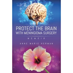 Green Sage Agency Protect The Brain With Meningioma Surgery Green Sage Agency Protect The Brain With Meningioma Surgery