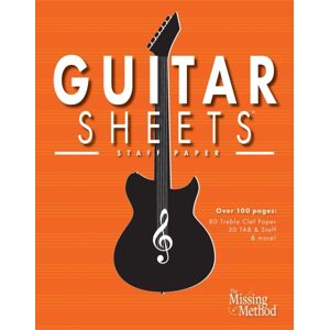 Missing Method Guitar Sheets Staff Paper : Over 100 Pages Of Blank Treble Clef Paper, Tab + Staff Paper, & More Missing Method Guitar Sheets Staff Paper : Over 100 Pages Of Blank Treble Clef Paper, Tab + Staff Paper, & More
