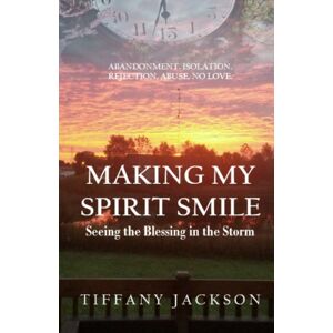 S.H.E. Publishing, LLC Making My Spirit Smile : Seeing The Blessing In The Storm S.H.E. Publishing, LLC Making My Spirit Smile : Seeing The Blessing In The Storm