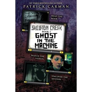 International Literary Properties Ghost In The Machine : Skeleton Creek #2 (Uk Edition) International Literary Properties Ghost In The Machine : Skeleton Creek #2 (Uk Edition)