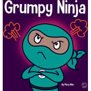 Grow Grit Press LLC Grumpy Ninja : A Children'S Book About Gratitude And Pespective Grow Grit Press LLC Grumpy Ninja : A Children'S Book About Gratitude And Pespective