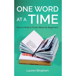 Natalia Stepanova One Word At A Time : How To Write A Fiction Book For Beginners Natalia Stepanova One Word At A Time : How To Write A Fiction Book For Beginners