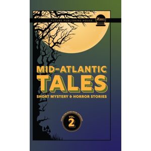 Future Publishing House Mid-Atlantic Tales : Short Mystery And Horror Stories Future Publishing House Mid-Atlantic Tales : Short Mystery And Horror Stories