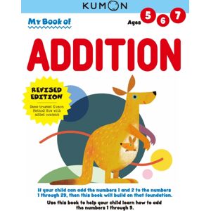 Kumon Publishing North America, Inc Kumon My Book Of Addition : Revised Ed Kumon Publishing North America, Inc Kumon My Book Of Addition : Revised Ed