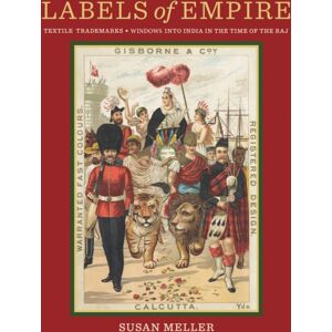 Oro Editions Labels Of Empire : Textile Trademarks: Windows Into India In The Time Of The Raj Oro Editions Labels Of Empire : Textile Trademarks: Windows Into India In The Time Of The Raj