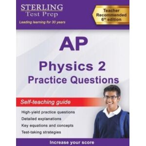 Sterling Education Sterling Test Prep Ap Physics 2 Practice Questions : High Yield Ap Physics 2 Practice Questions With Detailed Explanations Sterling Education Sterling Test Prep Ap Physics 2 Practice Questions : High Yield Ap Physics 2 Practice Questions With Detailed Explanations