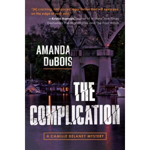 Girl Friday Productions The Complication : A Camille Delaney Mystery Girl Friday Productions The Complication : A Camille Delaney Mystery