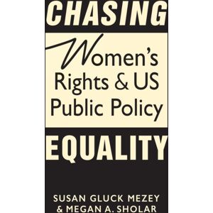 Lynne Rienner Publishers Inc Chasing Equality : Women'S Rights And Us Public Policy Lynne Rienner Publishers Inc Chasing Equality : Women'S Rights And Us Public Policy