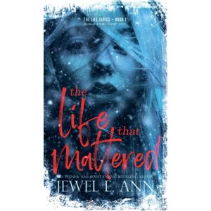 Jewel E. Ann LLC The Life That Mattered : Roe & Evie: Part One Jewel E. Ann LLC The Life That Mattered : Roe & Evie: Part One