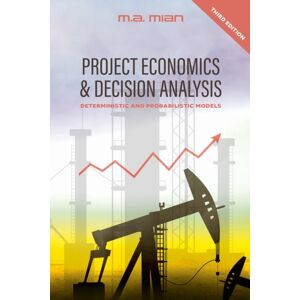 PennWell Books Project Economics & Decision Analysis : Deterministic And Probabilistic Models PennWell Books Project Economics & Decision Analysis : Deterministic And Probabilistic Models