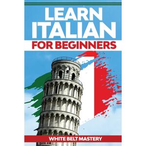 Ladoo Publishing LLC Learn Italian For Beginners : Illustrated Step By Step Guide For Complete Beginners To Understand Italian Language From Scratch Ladoo Publishing LLC Learn Italian For Beginners : Illustrated Step By Step Guide For Complete Beginners To Understand Italian Language From Scratch
