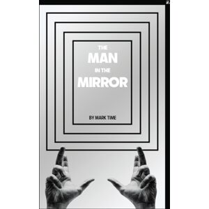 Antelope Hill Publishing The Man In The Mirror Antelope Hill Publishing The Man In The Mirror