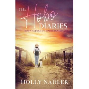 Ozark Mountain Publishing The Hobo Diaries : Down And Out In Martha'S Vineyard Ozark Mountain Publishing The Hobo Diaries : Down And Out In Martha'S Vineyard