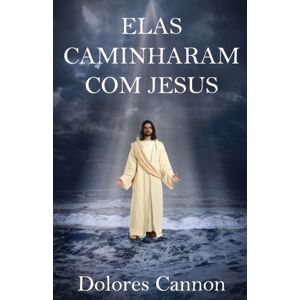Ozark Mountain Publishing, Incorporated Elas Caminharam Com Jesus Ozark Mountain Publishing, Incorporated Elas Caminharam Com Jesus
