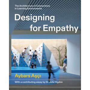 Oro Editions Designing For Empathy : The Architecture Of Connections In Learning Environments Oro Editions Designing For Empathy : The Architecture Of Connections In Learning Environments