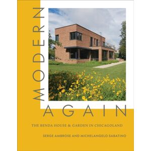 Oro Editions Modern, Again : The Benda House & Garden In Chicagoland Oro Editions Modern, Again : The Benda House & Garden In Chicagoland
