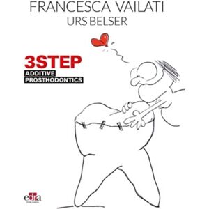 Edra Publishing US LLC 3step - Additive Prosthodontics Edra Publishing US LLC 3step - Additive Prosthodontics