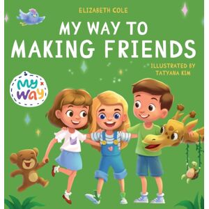 World of Kids Books My Way To Making Friends World of Kids Books My Way To Making Friends