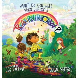 Helen Maragos What Do You Feel When You See A Rainbow? Helen Maragos What Do You Feel When You See A Rainbow?
