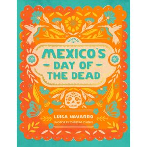 Hardie Grant US Mexico'S Day Of The Dead : A Celebration Of Life Through Photos And Stories Hardie Grant US Mexico'S Day Of The Dead : A Celebration Of Life Through Photos And Stories