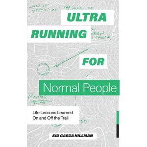 Random House USA Inc Ultrarunning For Normal People : Lessons Learned On And Off The Trail Random House USA Inc Ultrarunning For Normal People : Lessons Learned On And Off The Trail