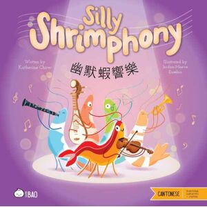 Lil Libros Silly Shrimphony - Cantonese : A Bilingual Book In English And Cantonese With Traditional Characters And Jyutping Lil Libros Silly Shrimphony - Cantonese : A Bilingual Book In English And Cantonese With Traditional Characters And Jyutping