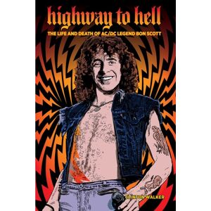 Puncture Publications Highway To Hell (Third Edition) : The Life & Death Of Ac/dc Legend Bon Scott Puncture Publications Highway To Hell (Third Edition) : The Life & Death Of Ac/dc Legend Bon Scott