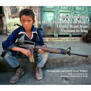 George F. Thompson Central America In The Crosshairs Of War : On The Road From Vietnam To Iraq George F. Thompson Central America In The Crosshairs Of War : On The Road From Vietnam To Iraq