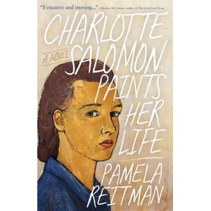 Sibylline Press Charlotte Salomon Paints Her Life : A Novel Sibylline Press Charlotte Salomon Paints Her Life : A Novel