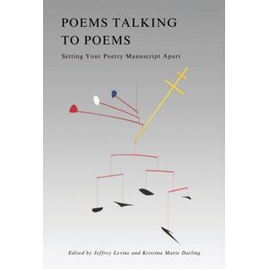 Tupelo Press, Incorporated Poems Talking To Poems : Setting Your Poetry Manuscript Apart Tupelo Press, Incorporated Poems Talking To Poems : Setting Your Poetry Manuscript Apart