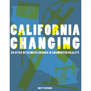 Oro Editions California Changing : 50 Sites Of Climate Change In Augmented Reality Oro Editions California Changing : 50 Sites Of Climate Change In Augmented Reality