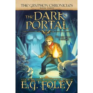 Foley Publications The Dark Portal (The Gryphon Chronicles, Book 3) Foley Publications The Dark Portal (The Gryphon Chronicles, Book 3)