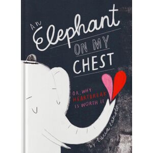 TRA Publishing Elephant On My Chest : Or, Why Heartbreak Is Worth It TRA Publishing Elephant On My Chest : Or, Why Heartbreak Is Worth It