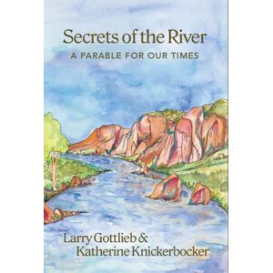Di Angelo Publications Secrets Of The River : A Parable For Our Times Di Angelo Publications Secrets Of The River : A Parable For Our Times