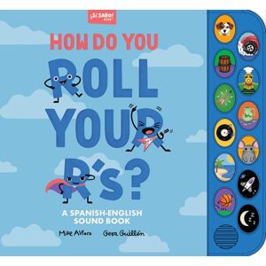 Random House USA Inc How Do You Roll Your R'S? : A Spanish-English Vocabulary And Sound Book For Kids 2-5 Random House USA Inc How Do You Roll Your R'S? : A Spanish-English Vocabulary And Sound Book For Kids 2-5