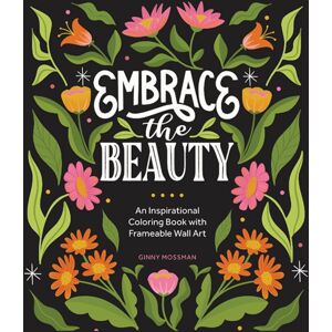 Random House USA Inc Embrace The Beauty : An Adult Coloring Book With Inspirational Quotes And Frameable Wall Art Random House USA Inc Embrace The Beauty : An Adult Coloring Book With Inspirational Quotes And Frameable Wall Art