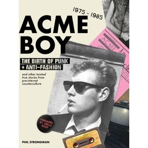 Blurring Books Acme Boy : The Birth Of Punk & Anti-Fashion 1975-1985...And Other Twisted, True Stories From Pre-Internet Counterculture Blurring Books Acme Boy : The Birth Of Punk & Anti-Fashion 1975-1985...And Other Twisted, True Stories From Pre-Internet Counterculture